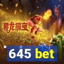 645 bet